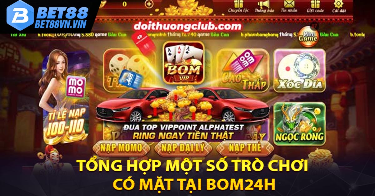 Tổng hợp một số trò chơi có mặt tại Bom24h